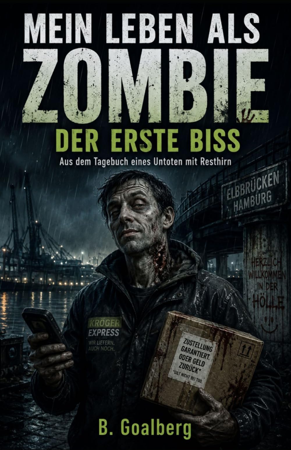 MEIN LEBEN ALS ZOMBIE – Der erste Biss: Ein humorvoller Zombie-Horror-Roman voller schwarzem Humor