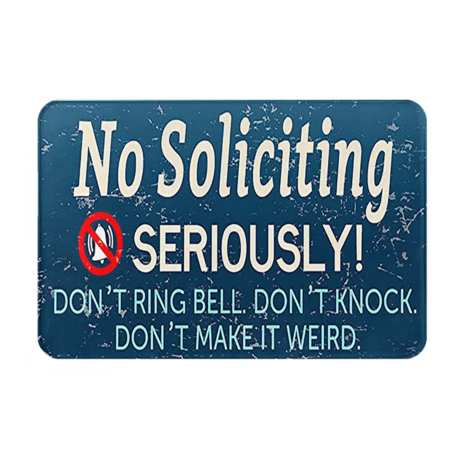 No Soliciting Seriously Don't Knock Or Ring Doorbell Don't Make It Weird Decorative Indoor/Bathroom/Kitchen/Bedroom/Entryway Floor Bath Mats, Non-Slip Indoor Outdoor Doormat 16X24Inch