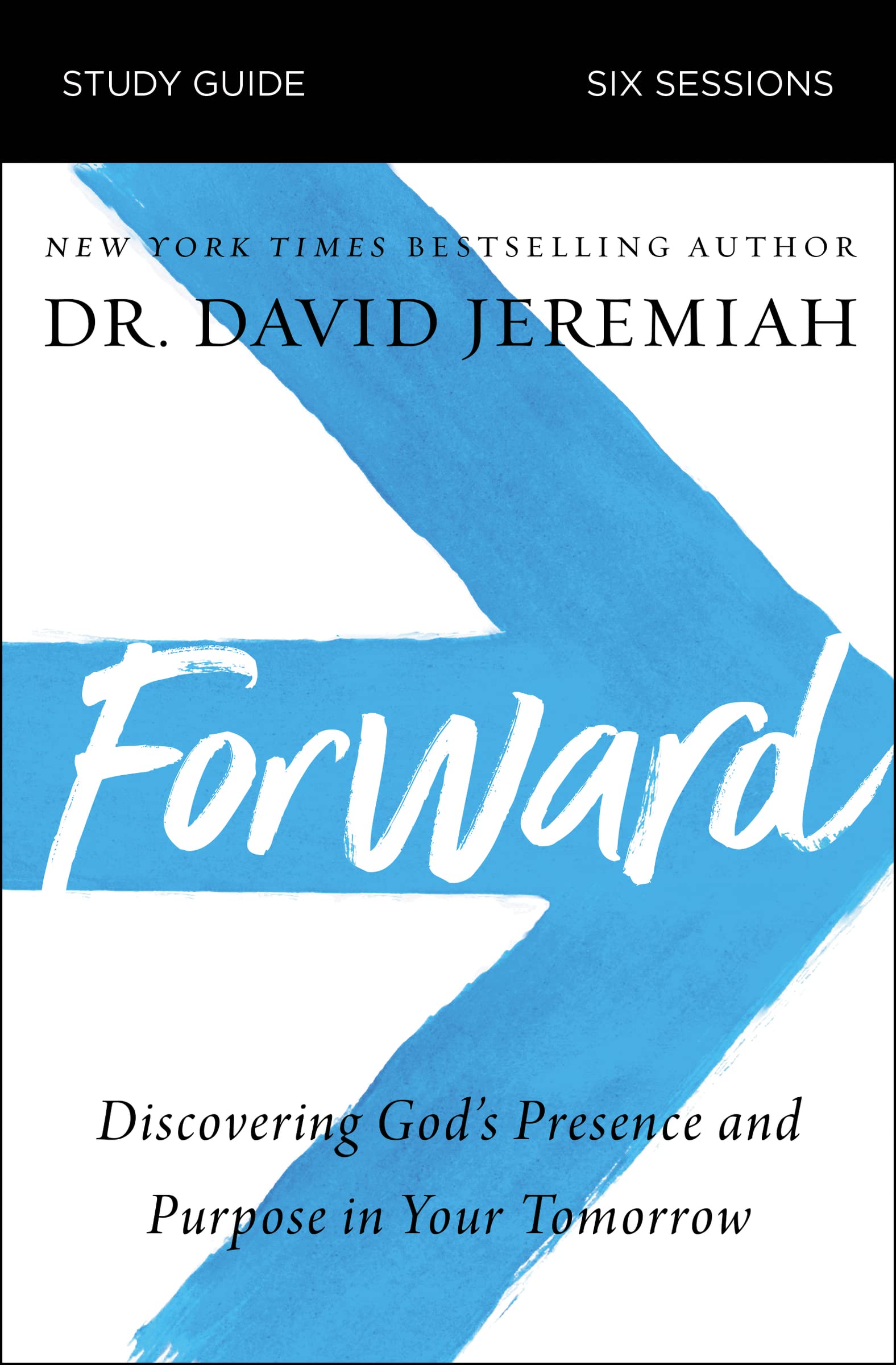 FORWARD SG: Discovering God's Presence and Purpose in Your Tomorrow