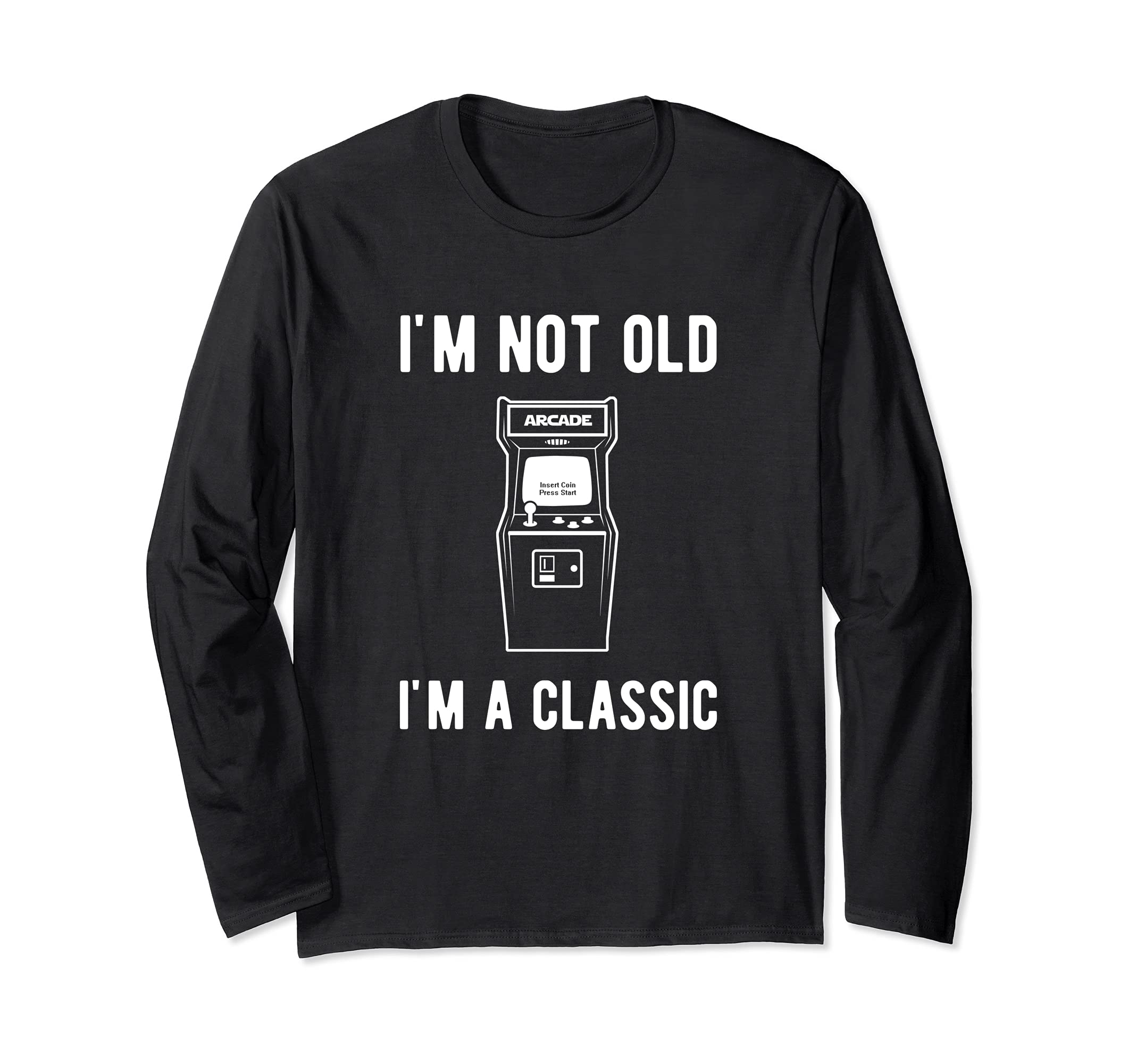 I'm not Old I'm a Classic old school arcade game Long Sleeve T-Shirt, Black
