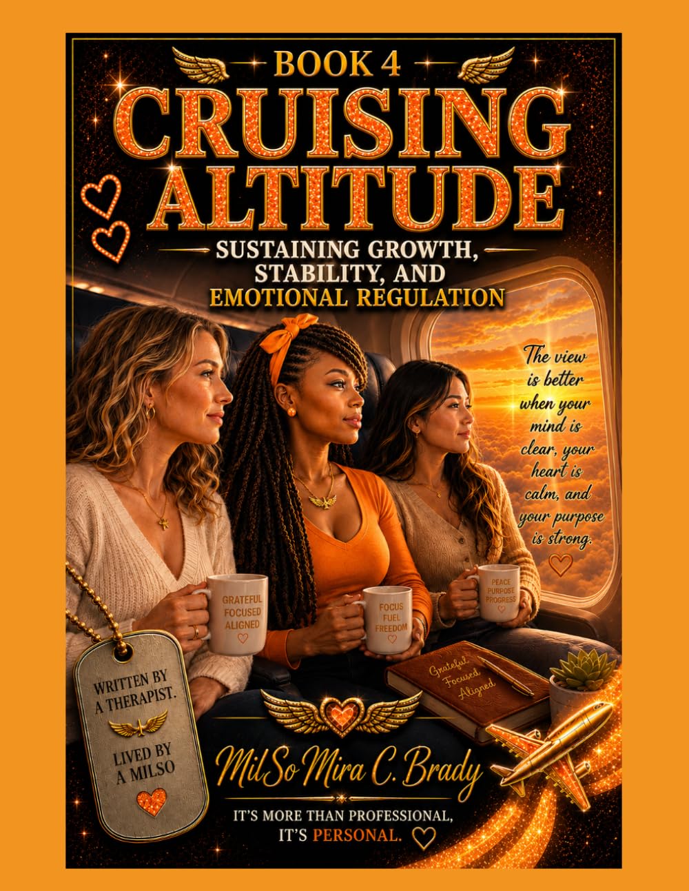 Cruising Altitude: Sustaining Growth, Stability, and Emotional Regulation: A Therapist-Guided Journey Toward Lasting Wellness and Intentional Living