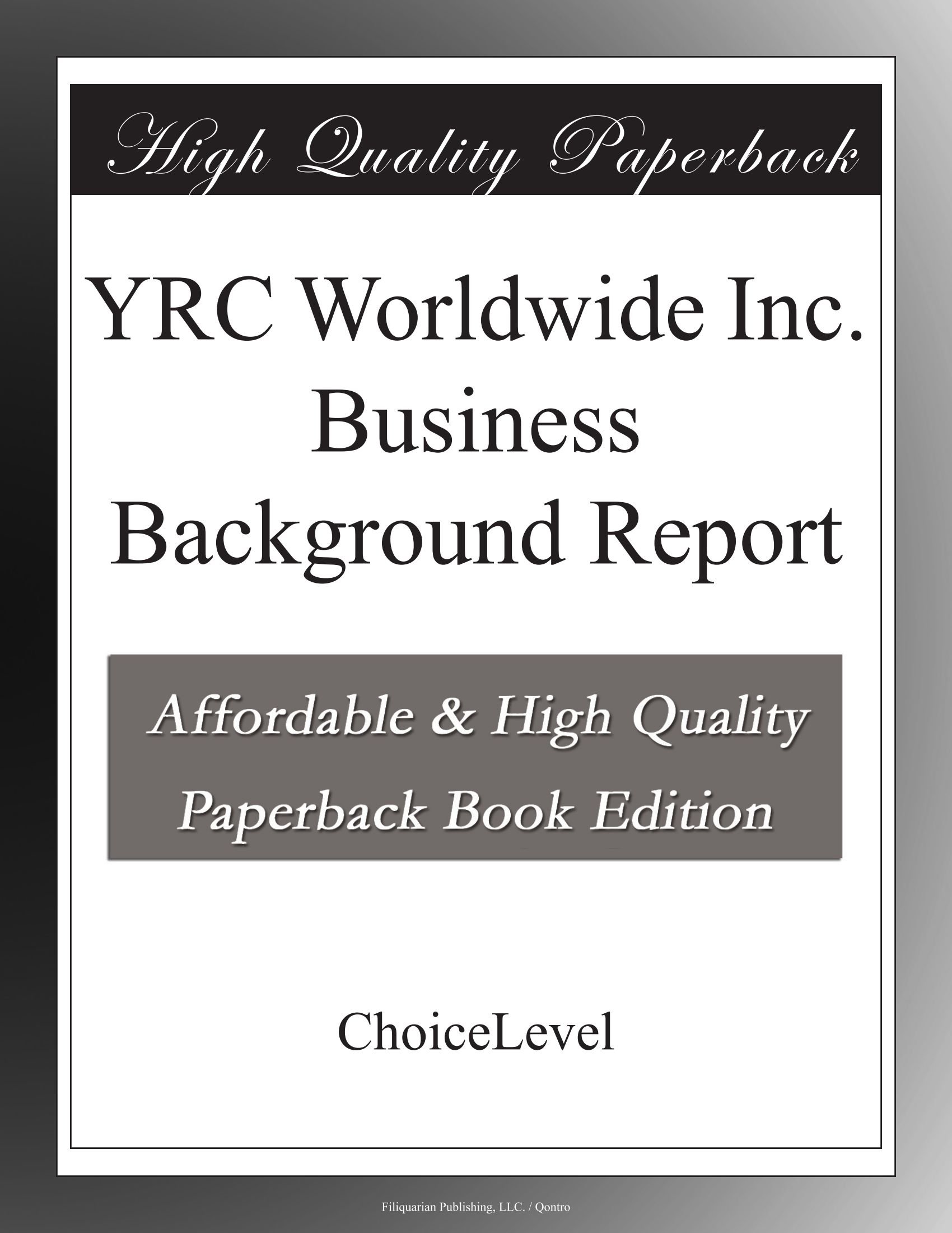 YRC Worldwide Inc. Business Background Report