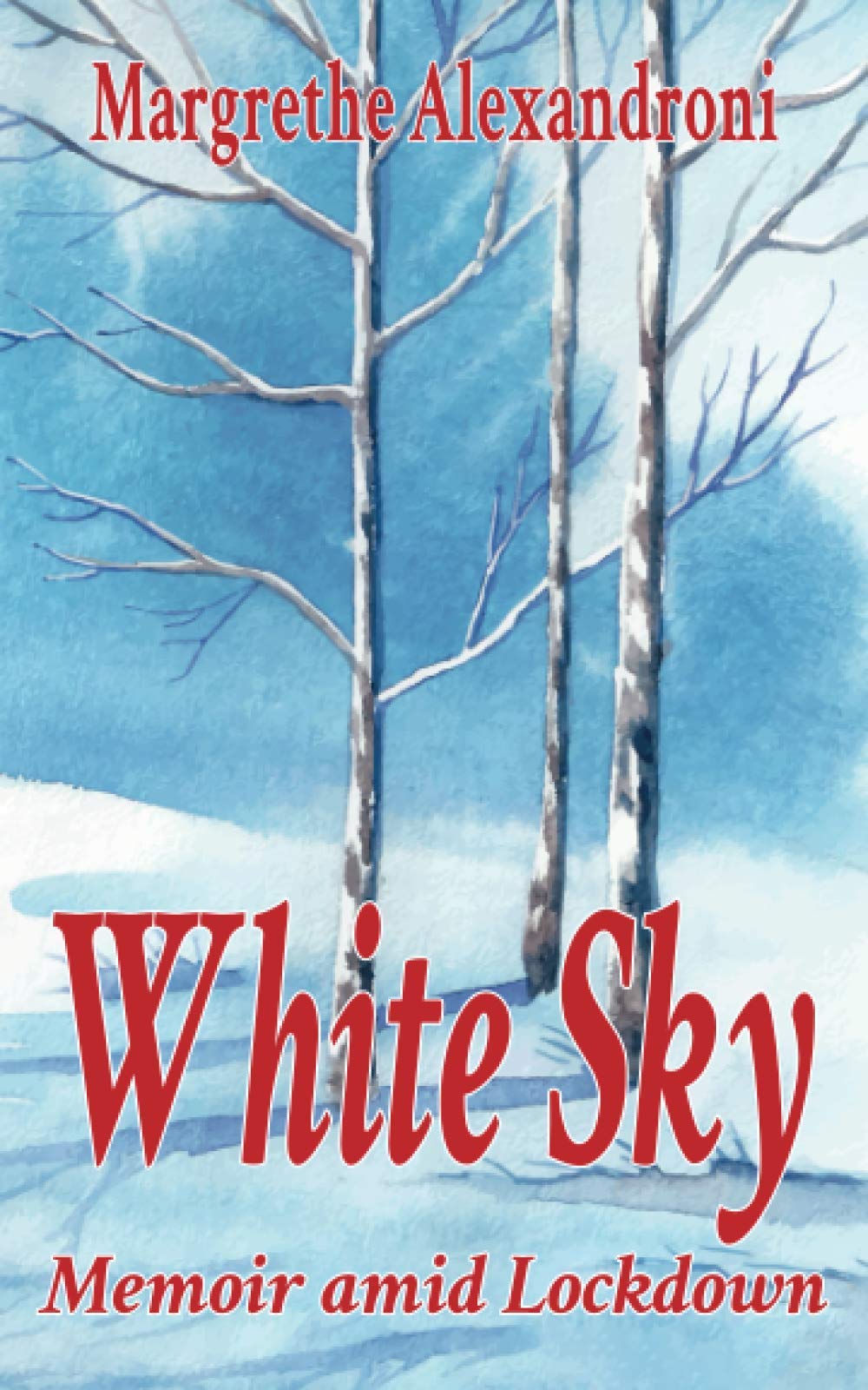 White Sky : Memoir amid Lockdown