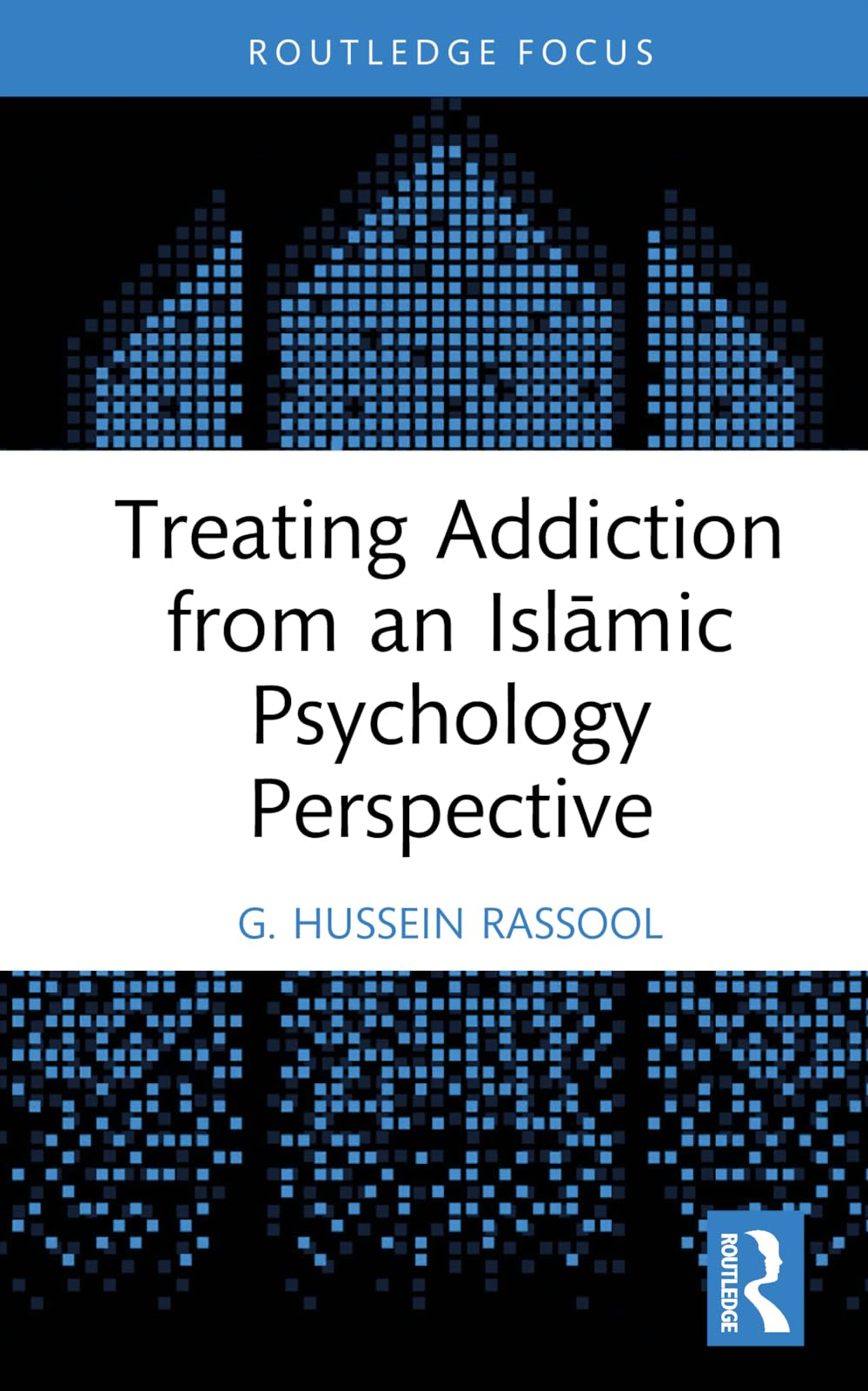 Treating Addiction from an Islāmic Psychology Perspective (Islamic Psychology and Psychotherapy)
