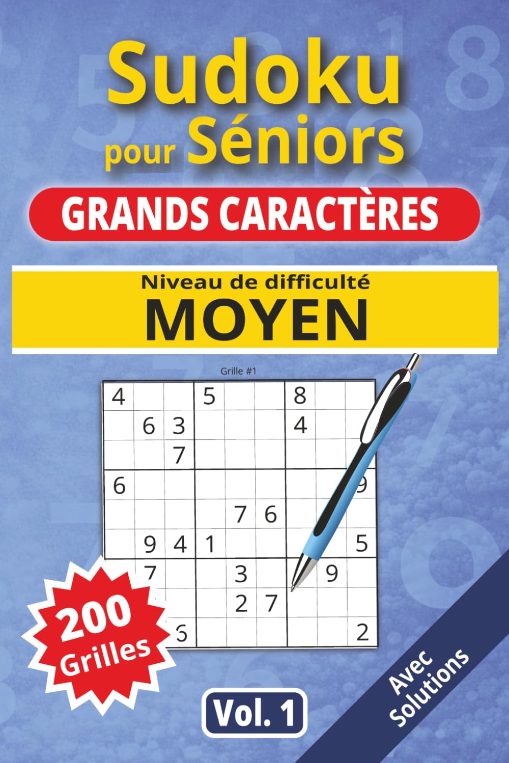 Sudoku pour séniors, Grands caractères, Niveau Moyen, Vol. 1: 200 grilles Moyennement difficile, livre sudoku senior, grands caractères, sudoku facile ... séniors, Grands caractères, Niveau Moyen)
