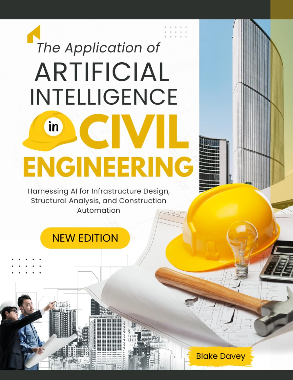 The Application of ARTIFICIAL INTELLIGENCE in Civil Engineering: Harnessing AI for Infrastructure Design, Structural Analysis, and Construction Automation