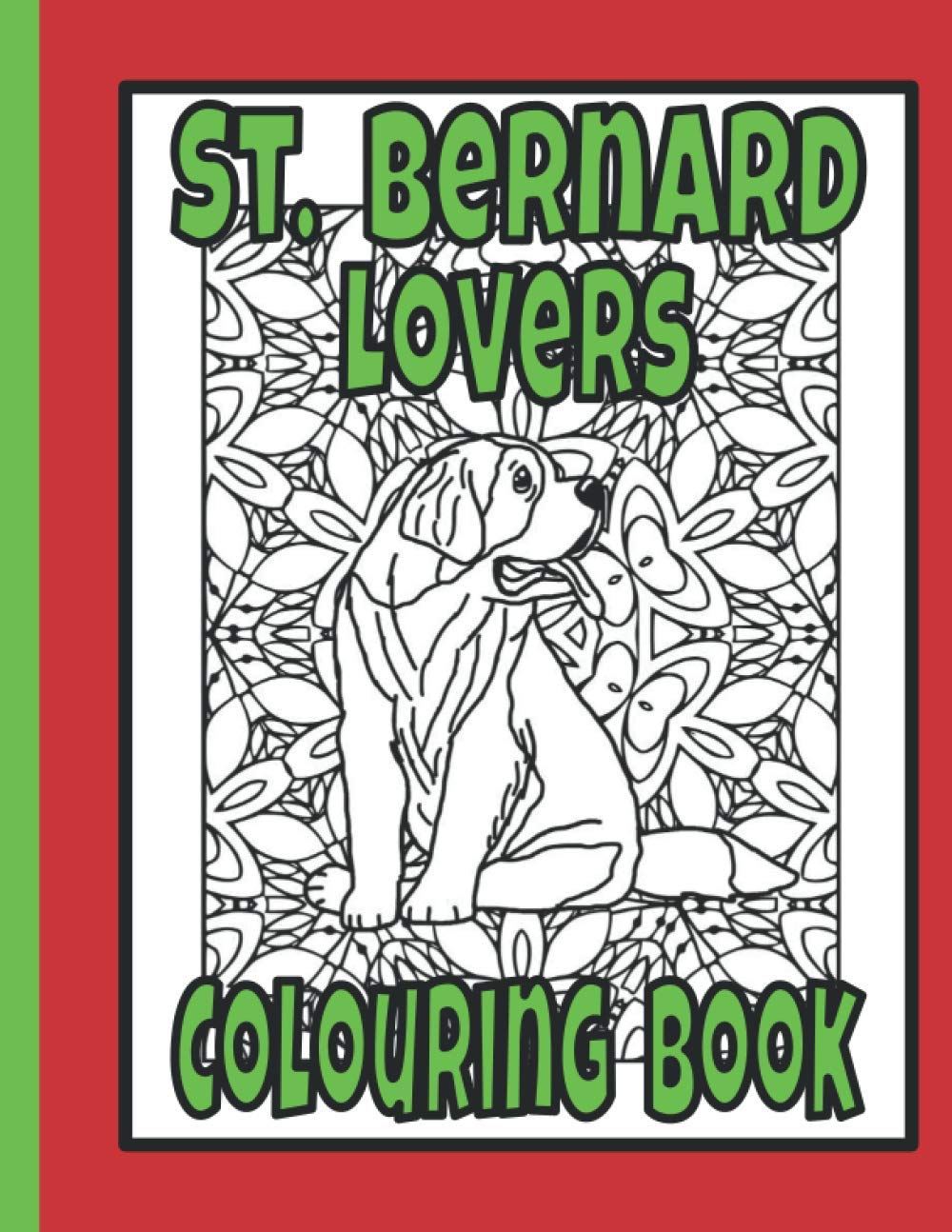 Saint Bernard Lovers Colouring Book: St bernard dog gifts