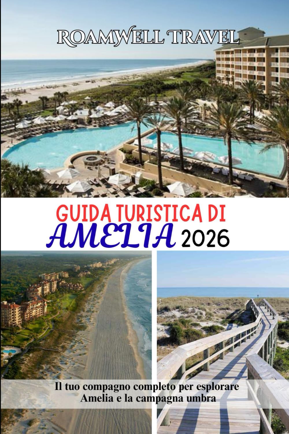 GUIDA TURISTICA DI AMELIA 2026: Il tuo compagno completo per esplorare Amelia e la campagna umbra