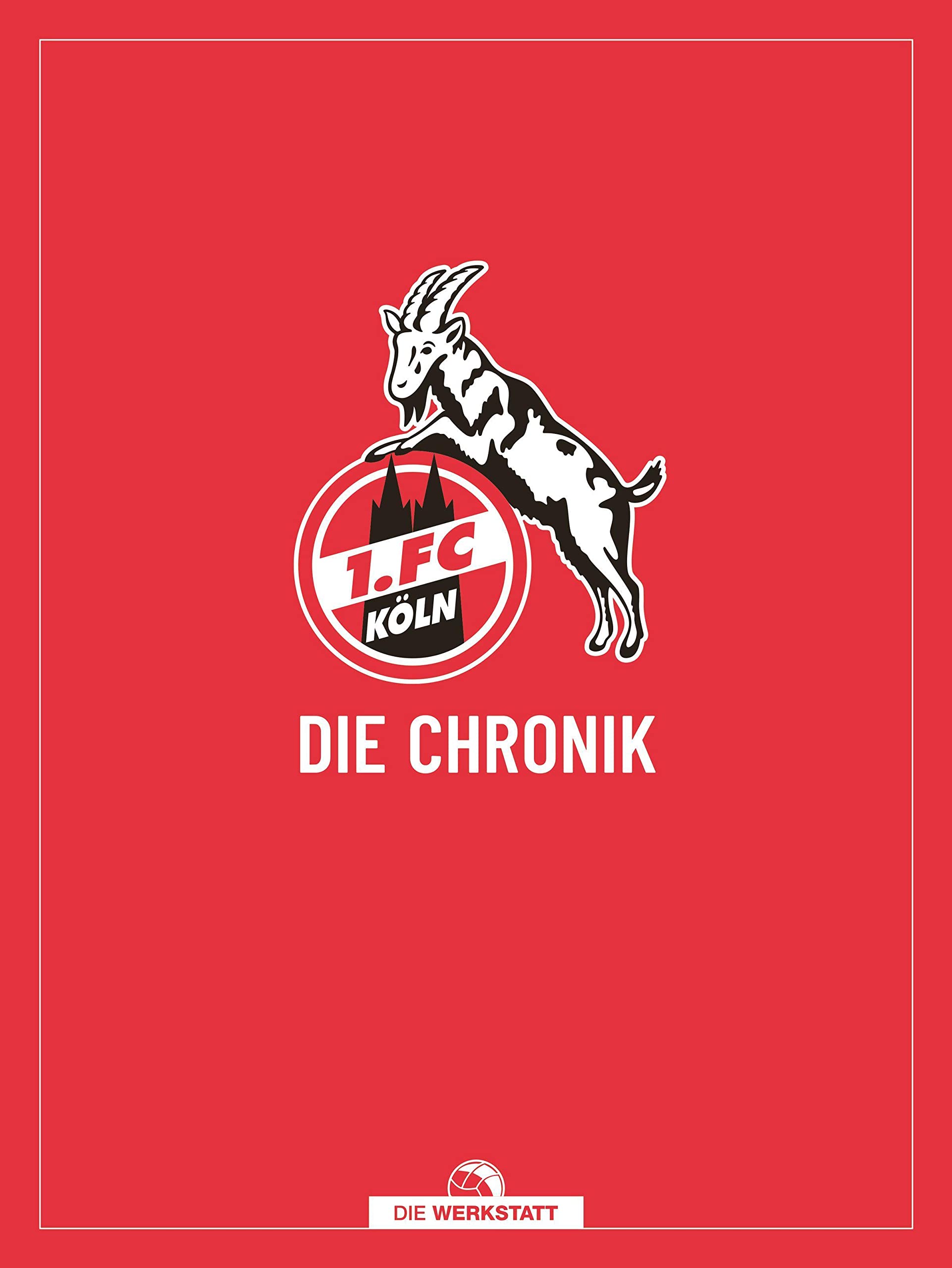 1. FC Köln: Die Chronik