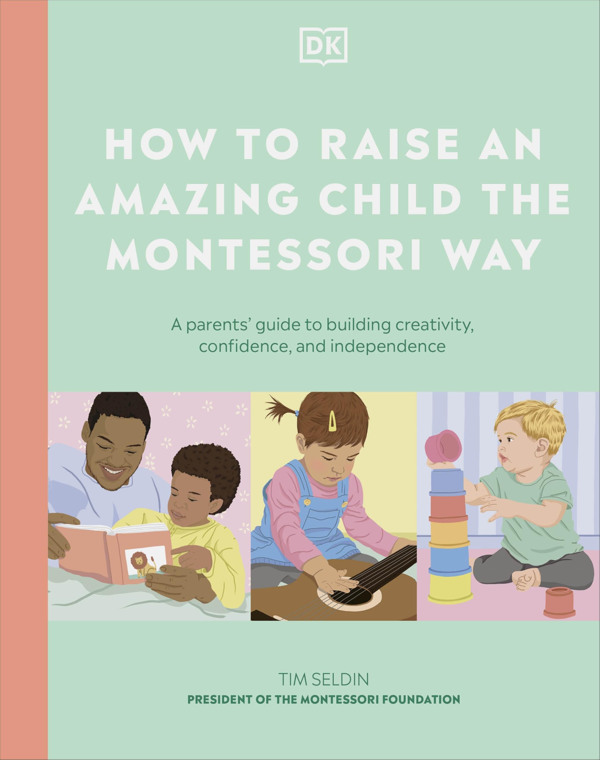 How to Raise an Amazing Child the Montessori Way by DK Hardback
