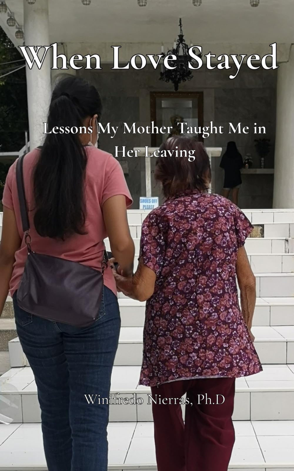WHEN LOVE STAYED: Lessons My Mother Taught Me in Her Leaving