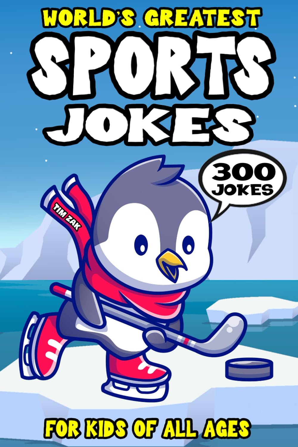 Sports Joke Book for Kids: 300 World's Greatest Sports Riddles (Biggest Joke Books for Kids)