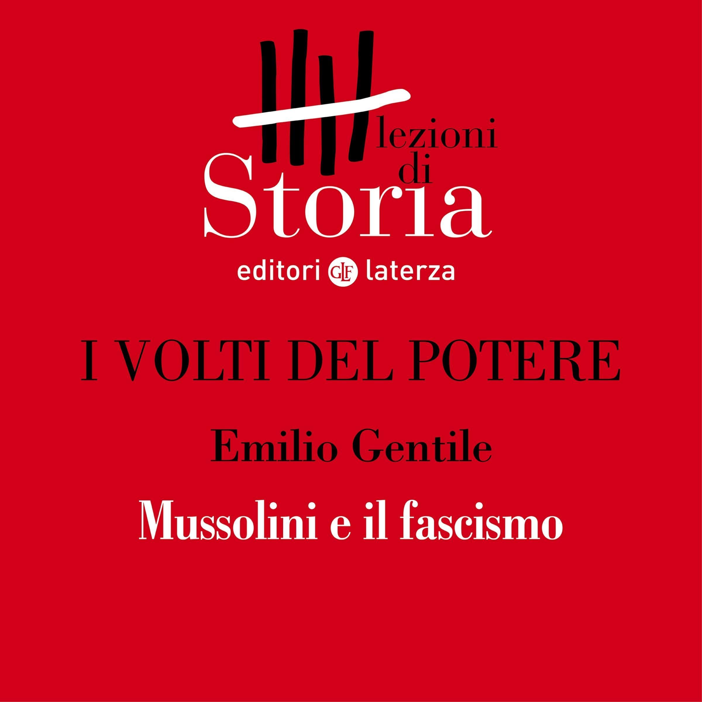I volti del potere - Mussolini e il fascismo: Lezioni di Storia