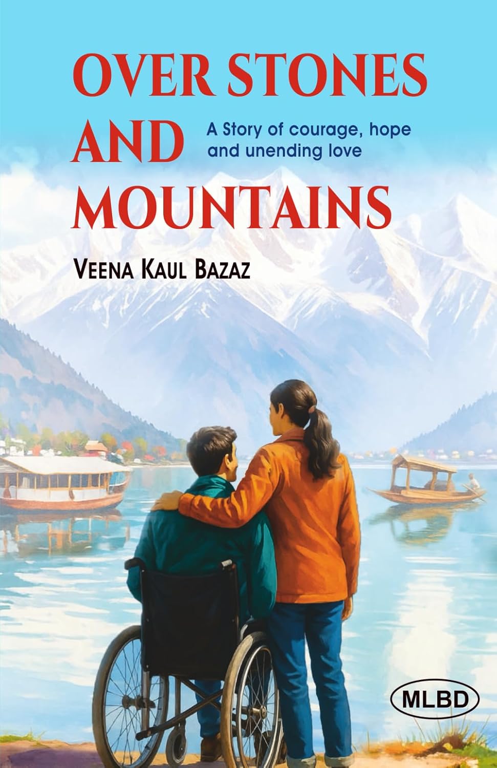 Over Stones and Mountains: A Story of courage, hope and unending love      Paperback – September 11, 2025