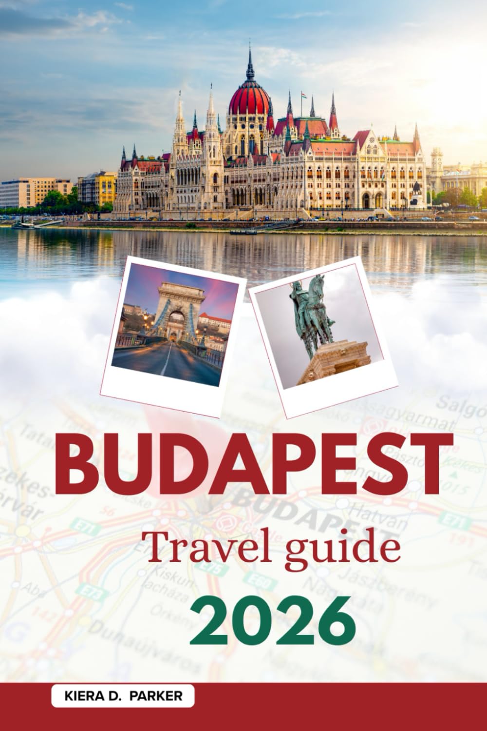 BUDAPEST TRAVEL GUIDE 2026: Explore Buda Castle, Thermal Baths, and Ruin Bars with Expert Itineraries, Local Food Secrets, and Essential Tips for Every Type of Traveler