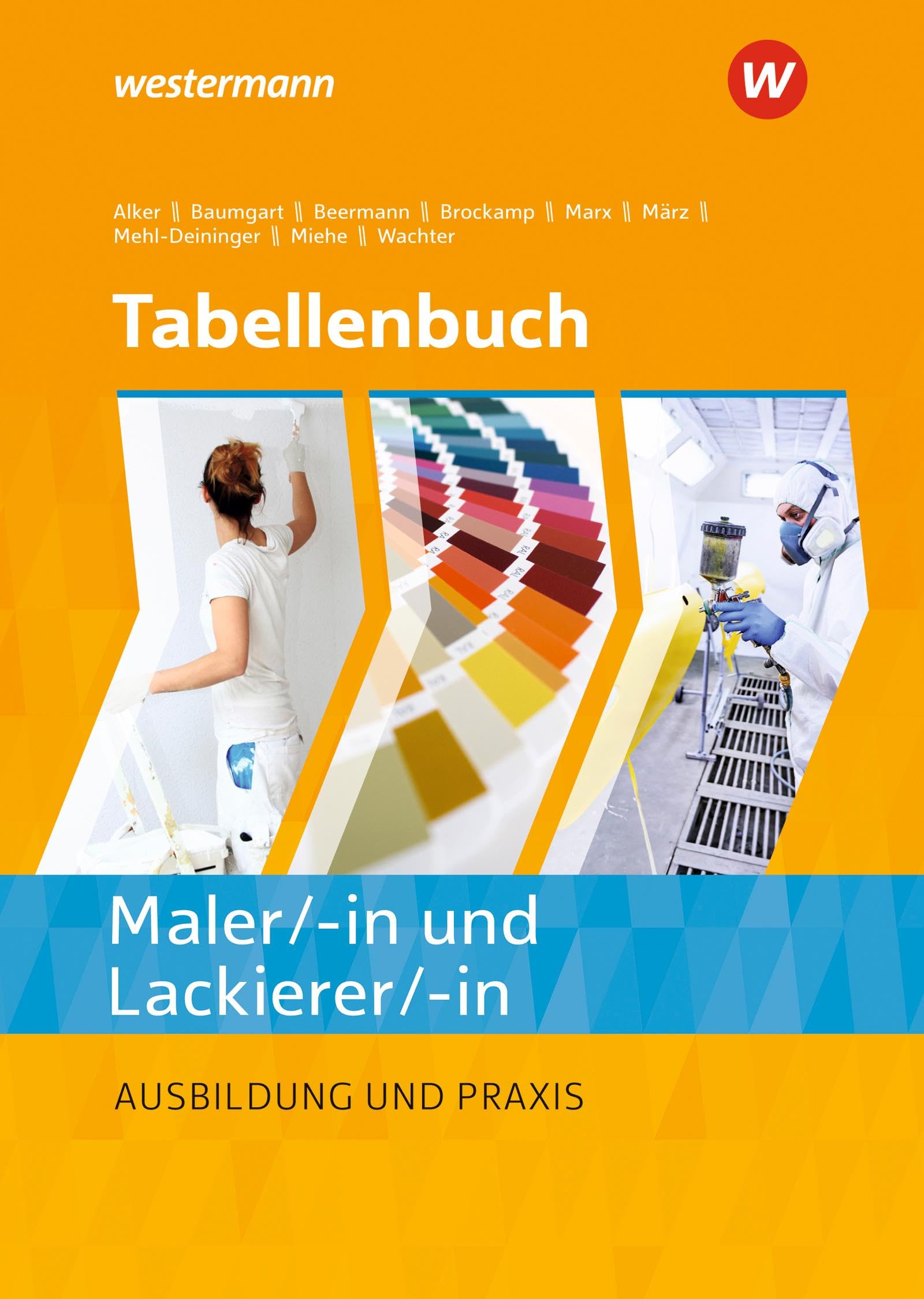 Tabellenbuch Maler/ -in und Lackierer/ -in: Ausbildung und Praxis (Tabellenbuch Maler/-innen und Lackierer/-innen)