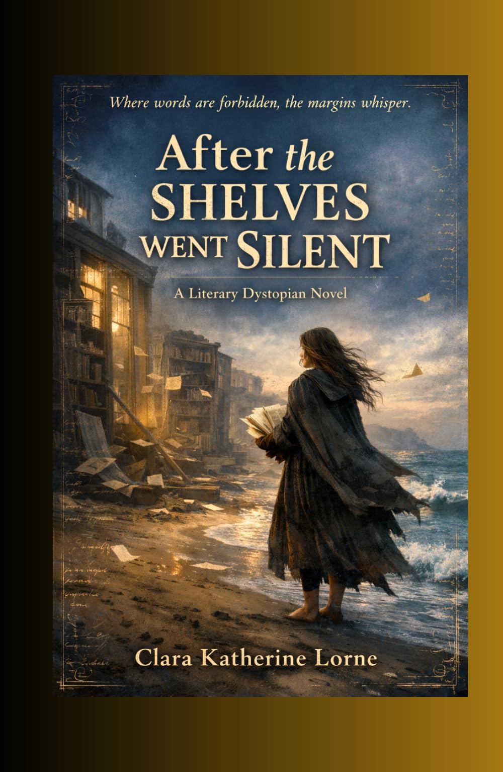 After the Shelves Went Silent: A Literary Dystopian Novel