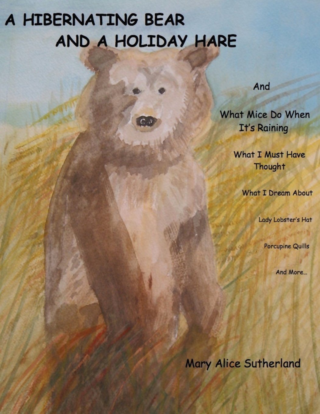 A Hibernating Bear and a Holiday Hare: and What Mice Do When It's Raining