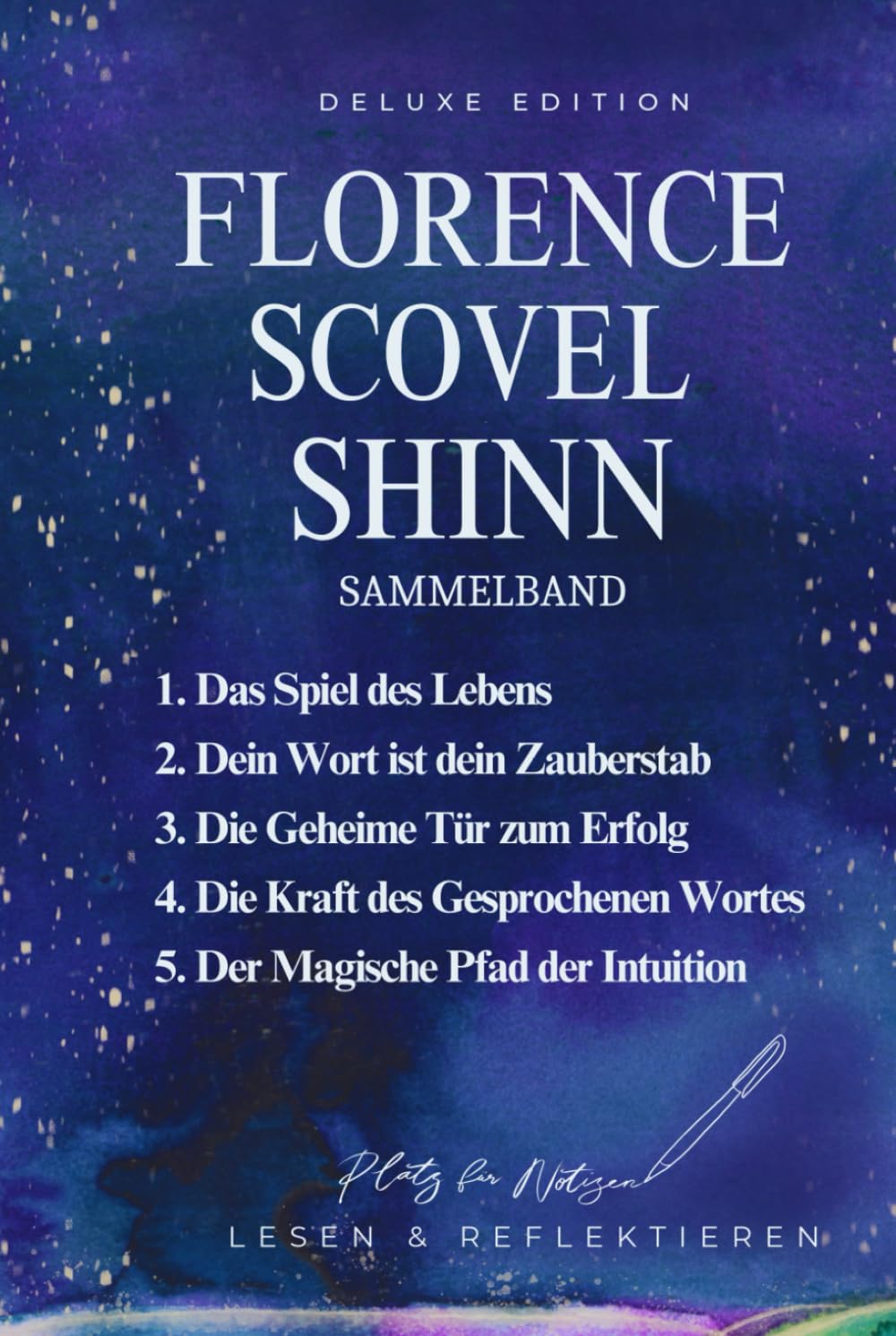 Florence Scovel Shinn Sammelband aller Fünf Werke: Lesen & Reflektieren, mit Platz für Notizen