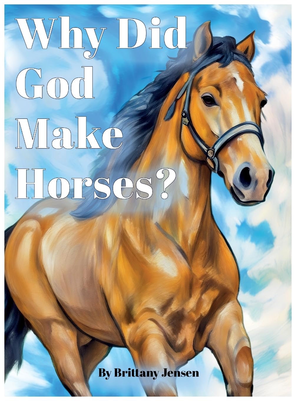 Why Did God Make Horses