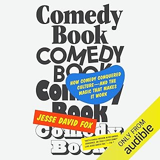 Comedy Book: How Comedy Conquered Culture–and the Magic That Makes It Work