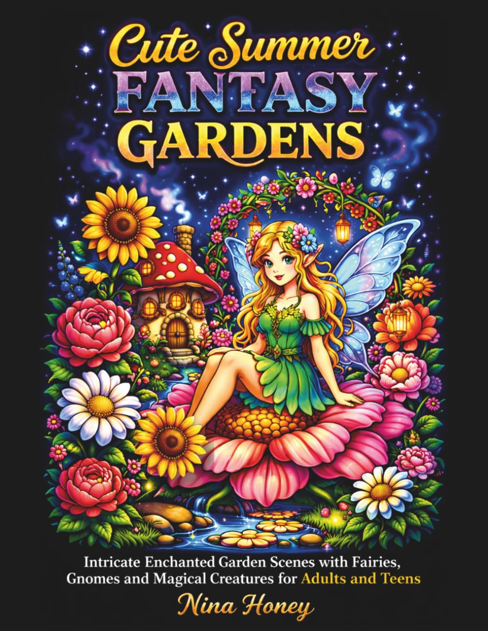 Cute Summer Fantasy Gardens Coloring Book for Adults and Teens: Intricate Enchanted Garden Scenes with Fairies Gnomes and Magical Creatures for ... Fairyland Coloring Books Collection)