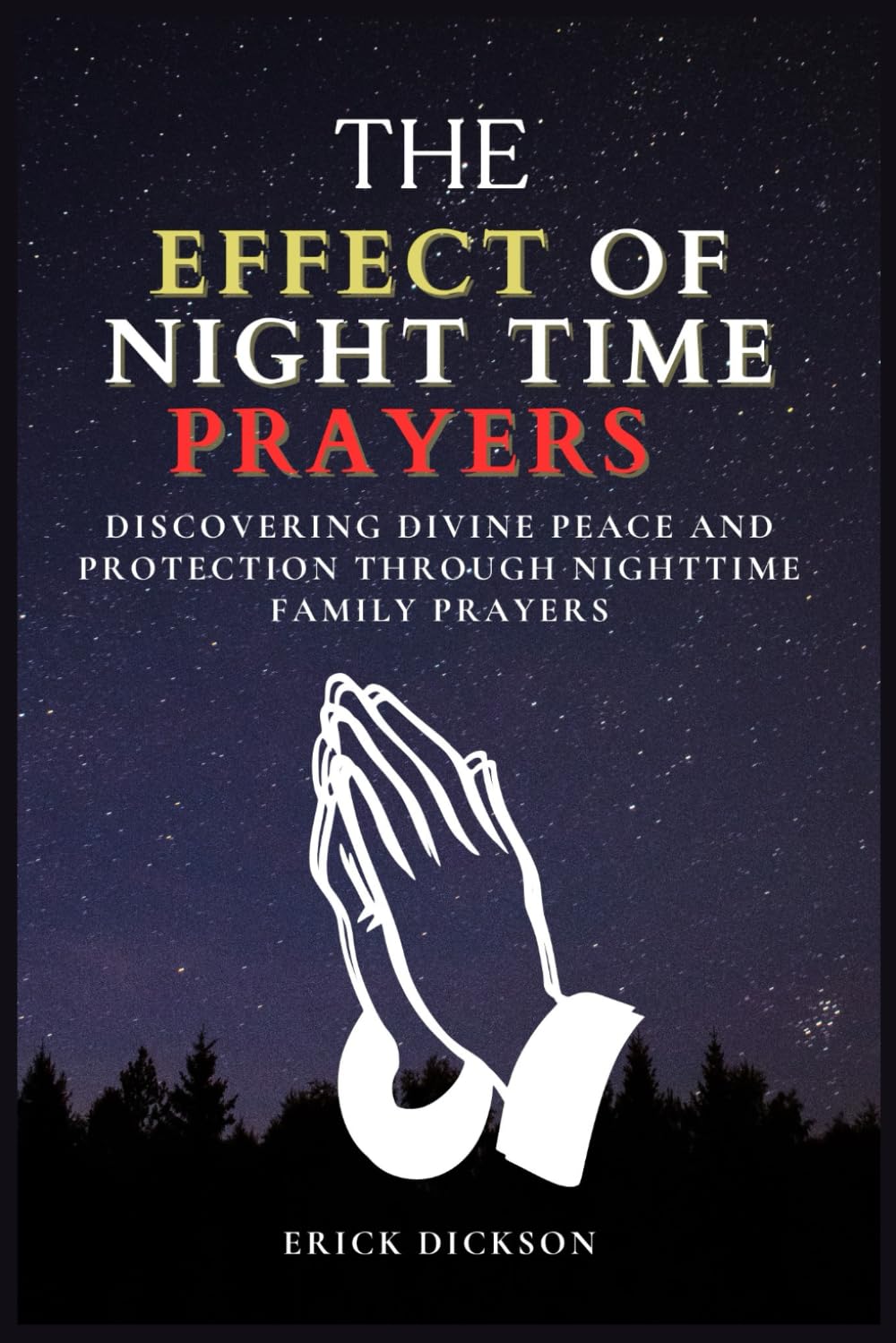 THE EFFECT OF NIGHT TIME PRAYERS: Discovering Divine Peace and Protection Through Nighttime Family Prayers