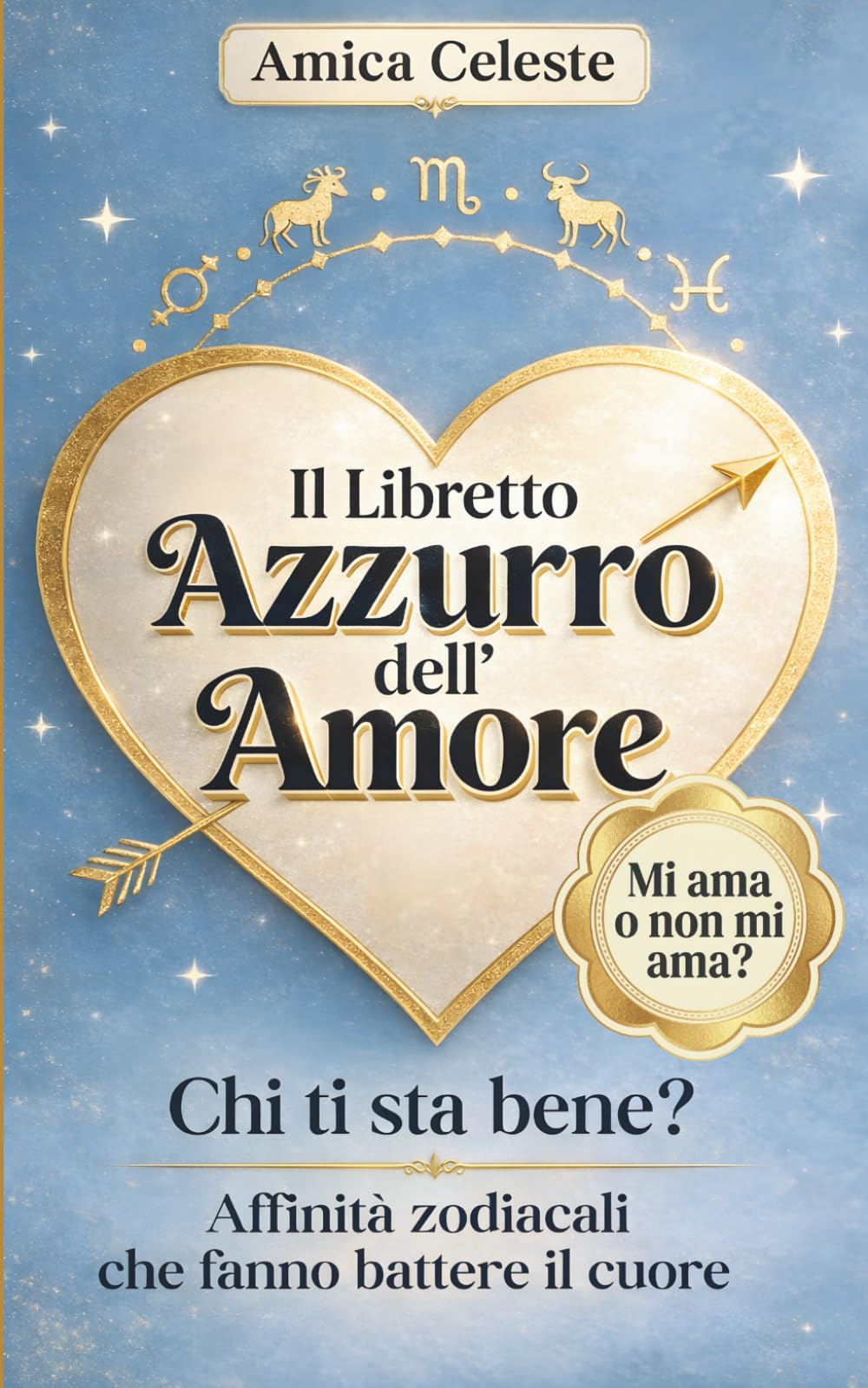 Il Libretto Azzurro dell’Amore: Chi ti sta bene? Affinità zodiacali che fanno battere il cuore