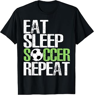 Eat Sleep Soccer Repeat Cool Sport Player Gift T-Shirt
