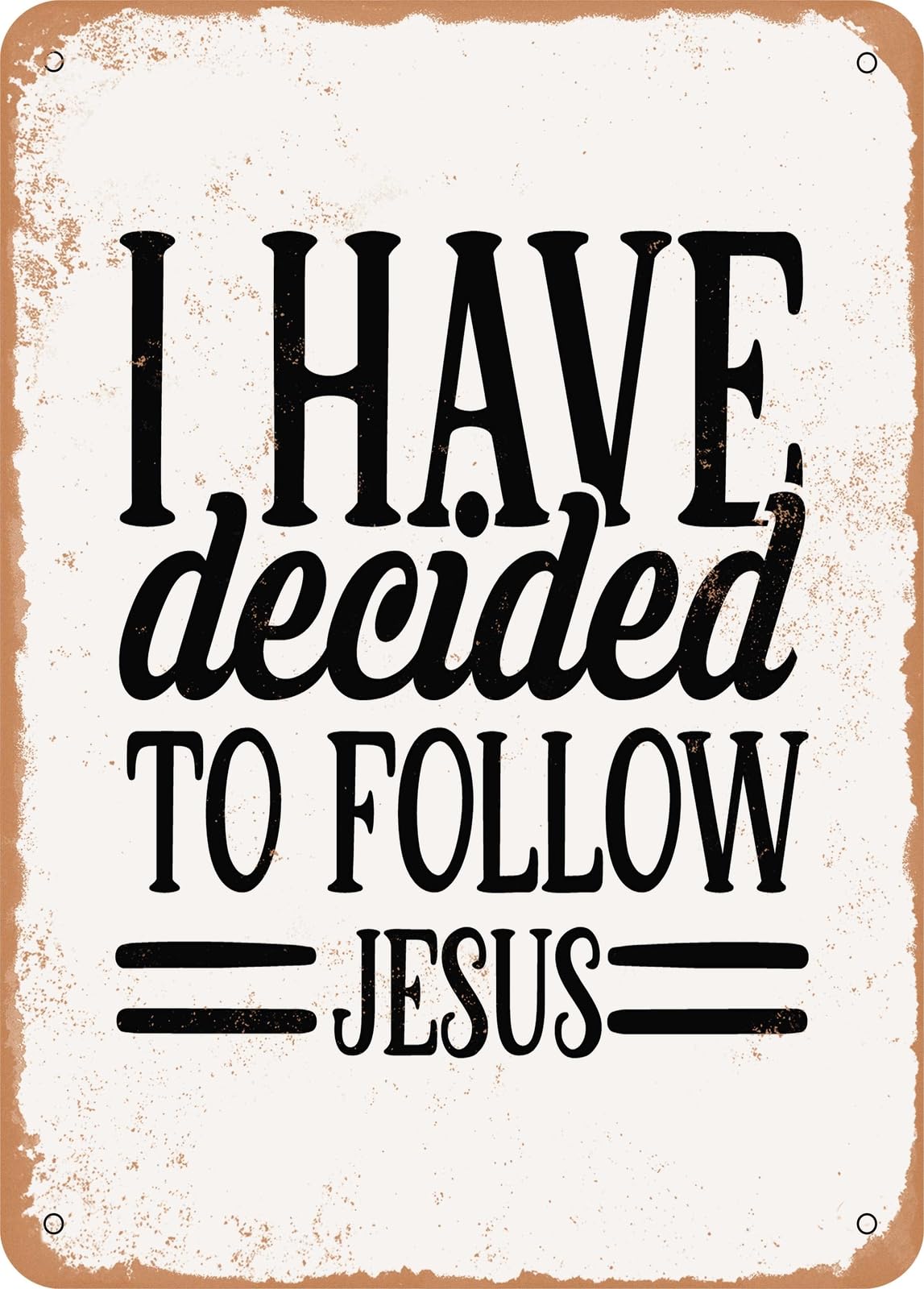 Miaomansenstore Metal Sign - I Have Decided To Follow Jesus - 2 - Vintage Look Home Decor