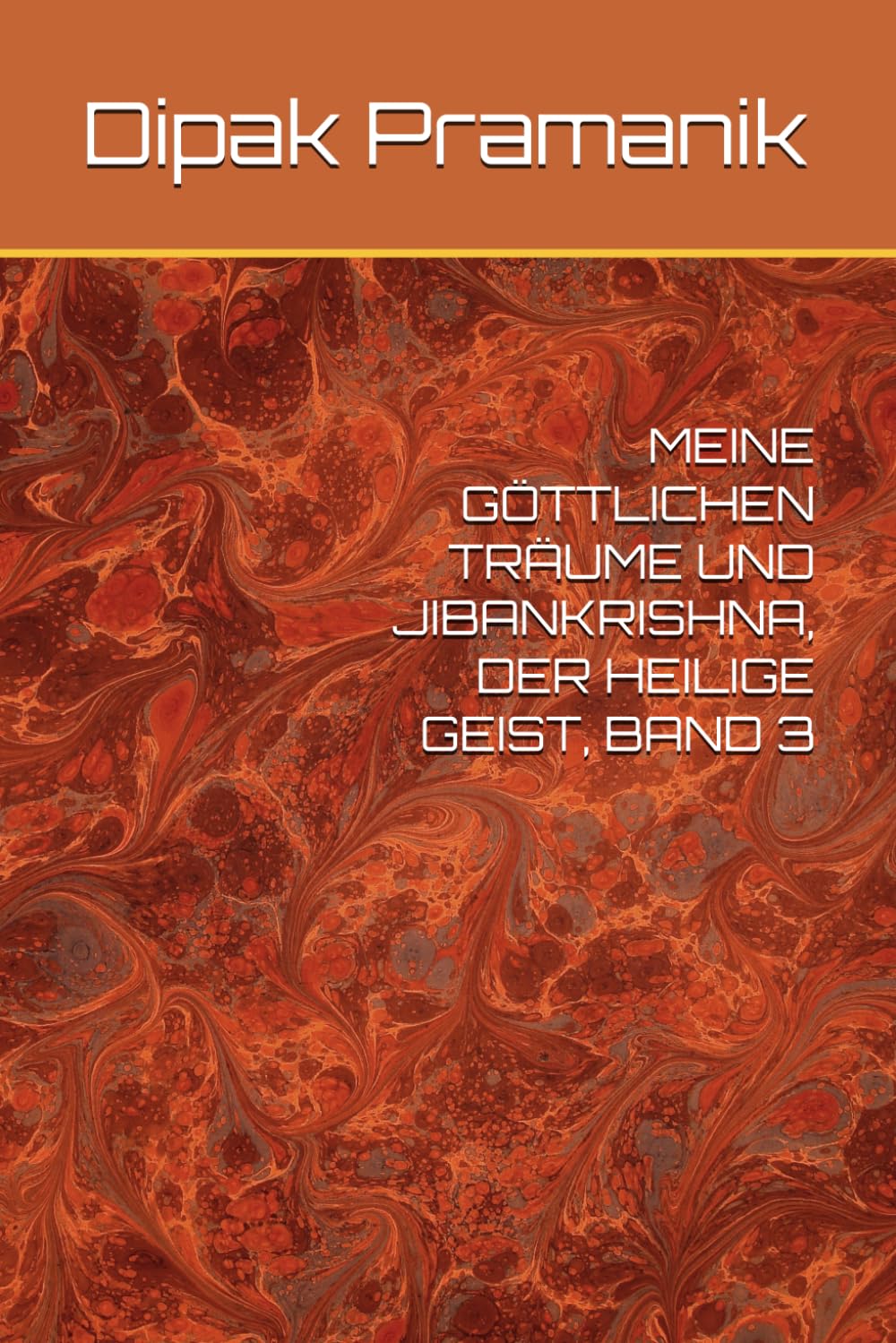 MEINE GÖTTLICHEN TRÄUME UND JIBANKRISHNA, DER HEILIGE GEIST, BAND 3