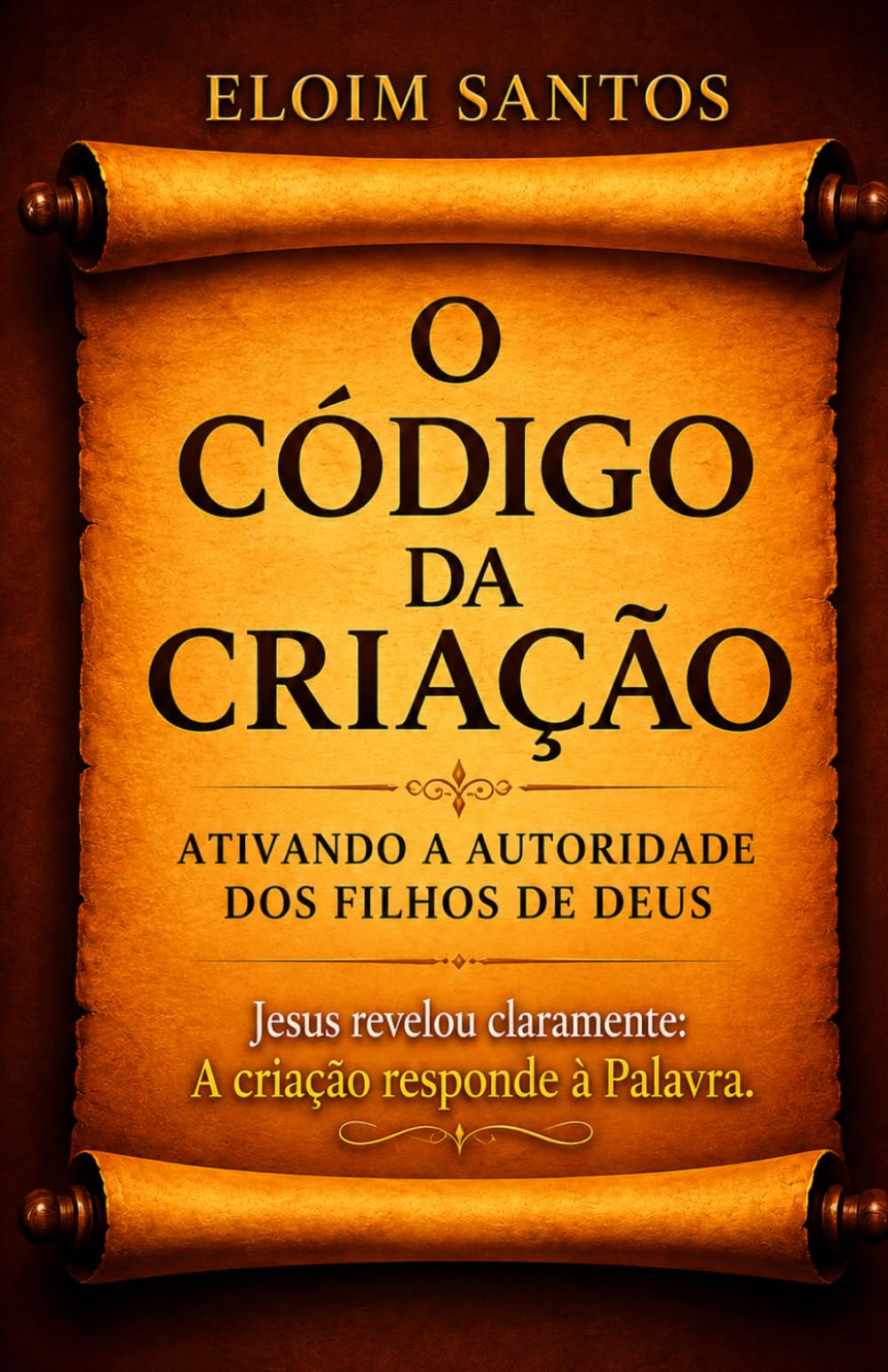 O CÓDIGO DA CRIAÇÃO: Ativando a autoridade dos filhos de Deus