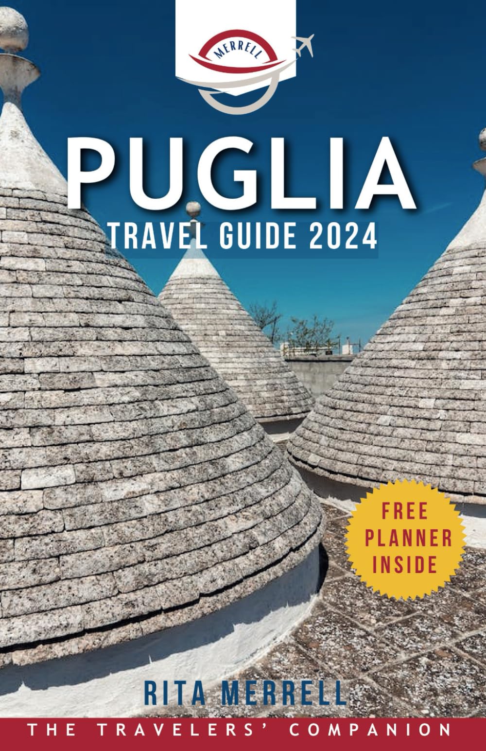 PUGLIA TRAVEL GUIDE 2024: Discover and Explore the Best Places in the Apulian Region in Southern Italy