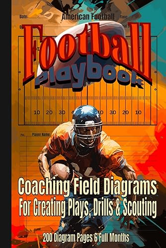 Football Playbook: Coaching Field Diagrams For Creating Plays, Drills &amp; Scouting