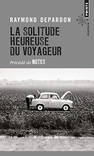 La Solitude heureuse du voyageur: précédé de Notes (Points Aventure)