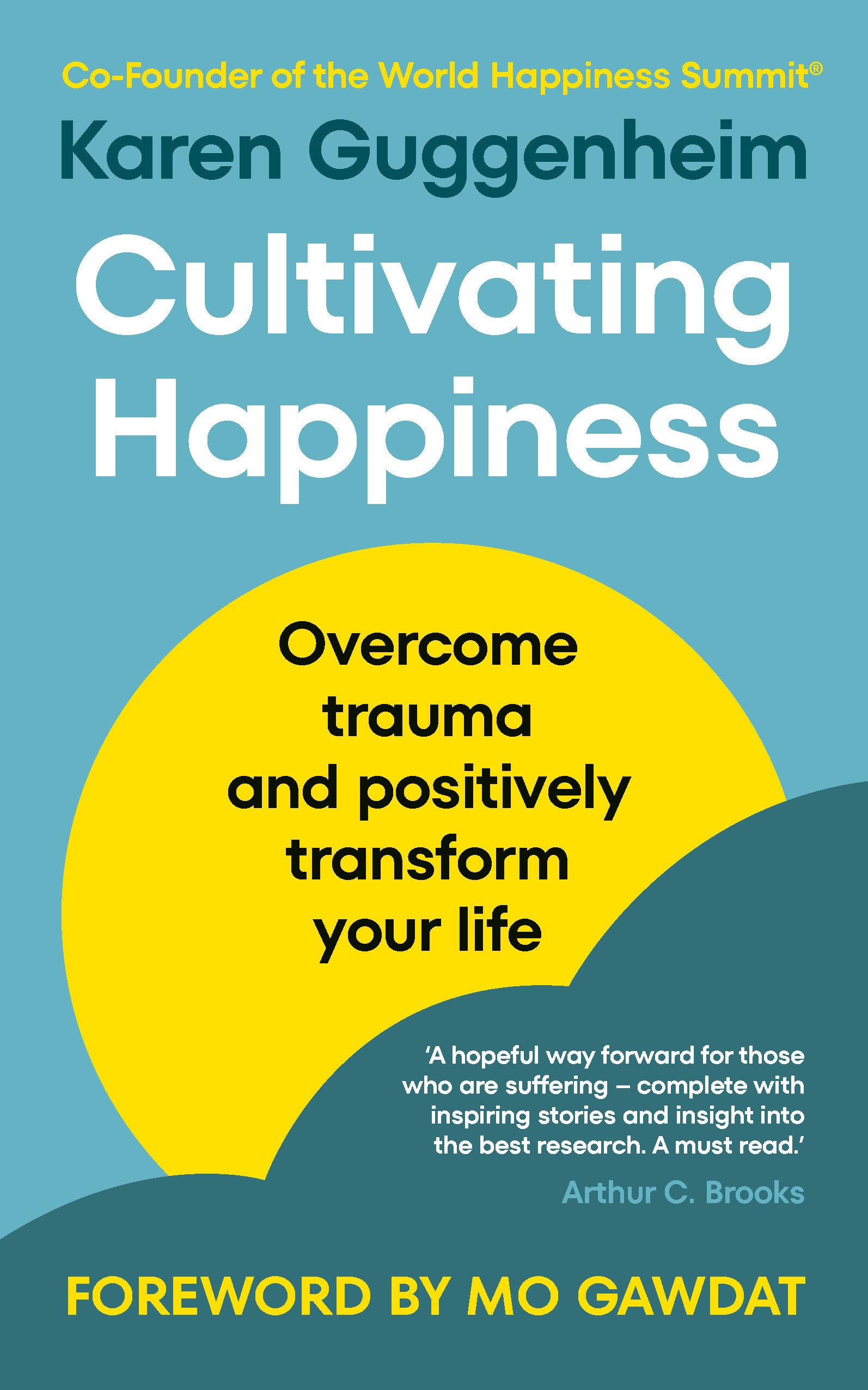 Cultivating Happiness: Overcome trauma and posi, Guggenheim,.