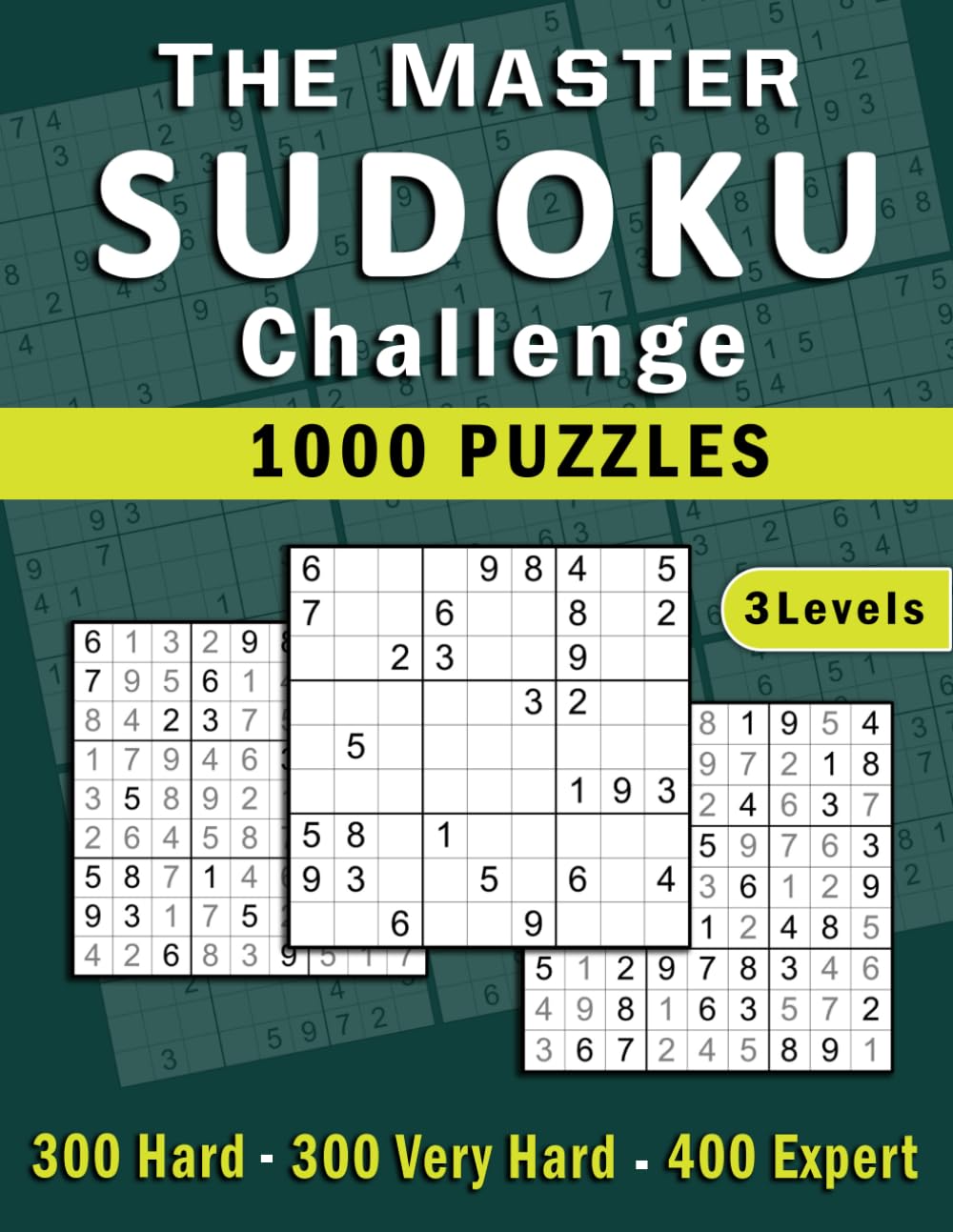 The Master Sudoku Challenge: 1000 Puzzles for Logic Lovers. No Easy Games Here: Hard to Expert Difficulty.