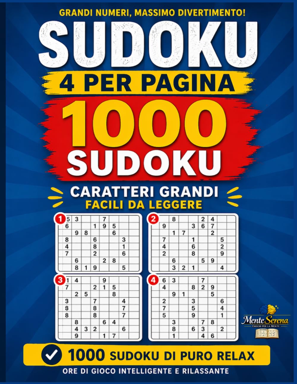 Sudoku - 1000 Schemi per Adulti: Collezione Master con 4 Livelli di Difficoltà: Facile, Medio, Difficile ed Esperto | Passatempo per Allenare la Mente (MenteSerena - Giochi per la Mente)