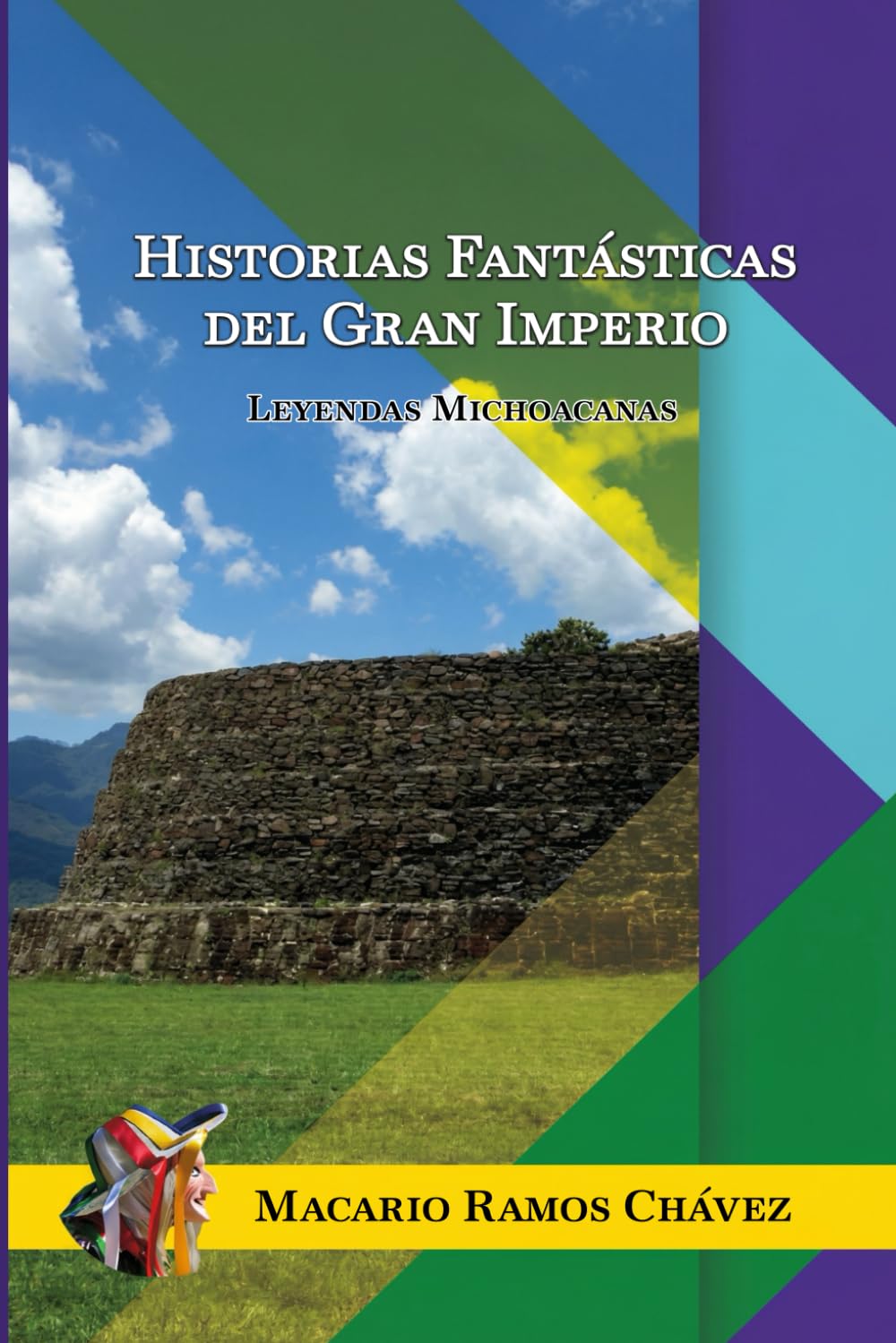 Historias Fantásticas del Gran Imperio: Leyendas Michoacanas