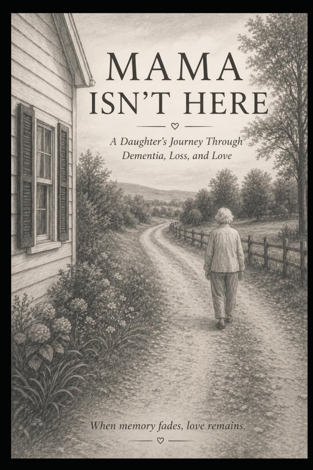 Mama Isn't Here: A Daughter’s Journey Through Dementia, Loss, and Love