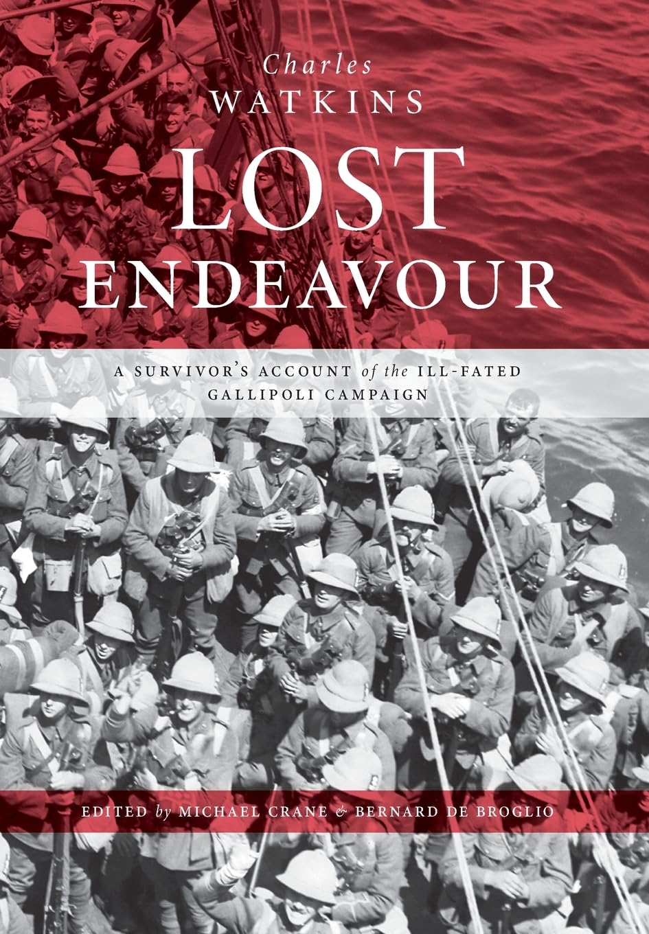 Lost Endeavour: A survivor's account of the ill-fated Gallipoli Campaign