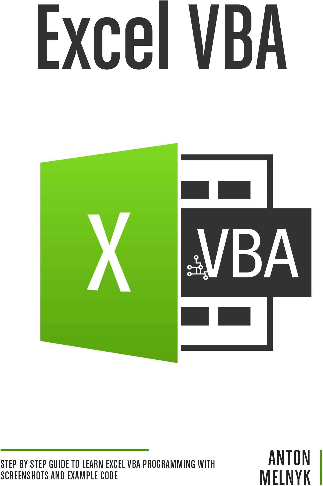 Excel VBA: Step by Step Guide to Learn Excel VBA Programming with Screenshots and Example Code