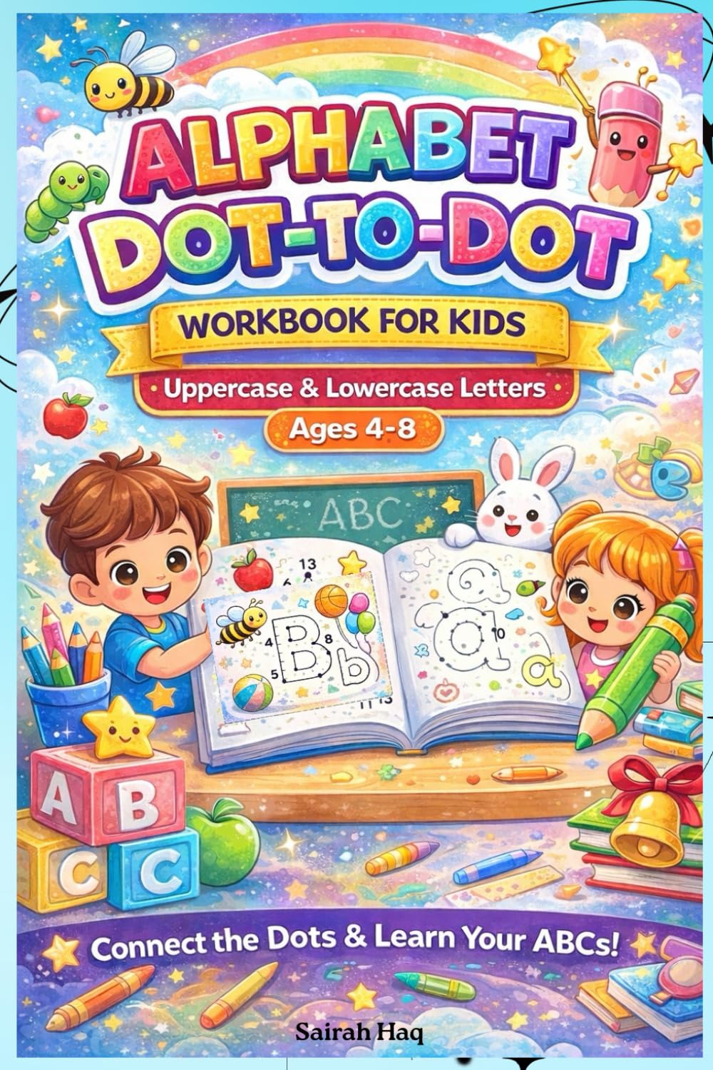 Alphabet Dot-to-Dot Workbook for Kids Ages 4–8 years: A–Z Uppercase & Lowercase Letters | Fun Connect-the-Dots Activities for Preschool & Kindergarten