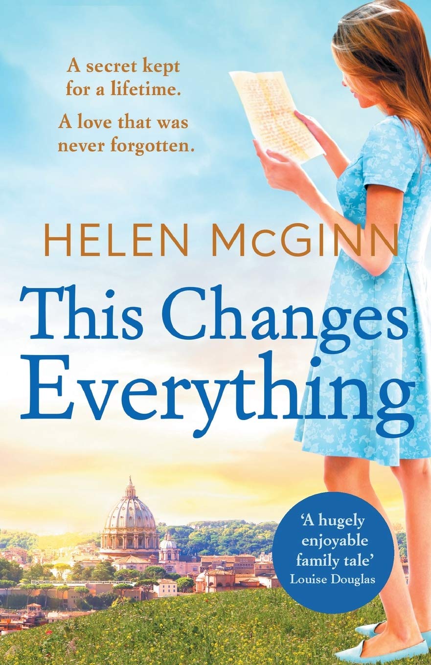 This Changes Everything : An uplifting story of love and family from Saturday Kitchen's Helen McGinn