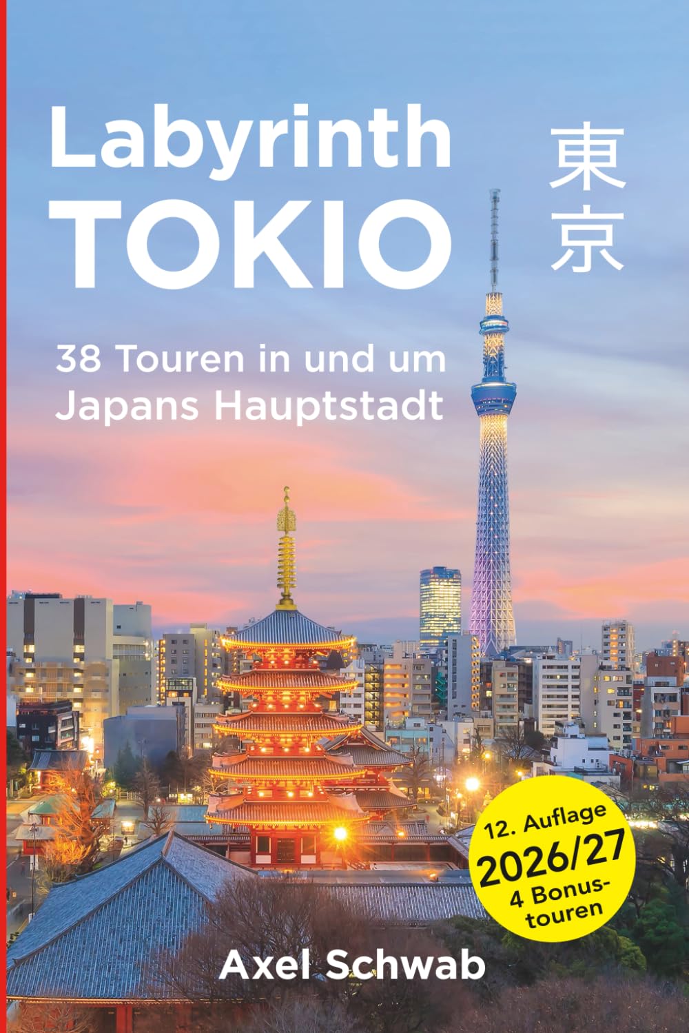 Labyrinth Tokio - 38 Touren in und um Japans Hauptstadt: Ein Führer mit 95 Bildern, 42 Karten, 300 Internetlinks und 100 Tipps. (Japan Reiseführer, Band 1)