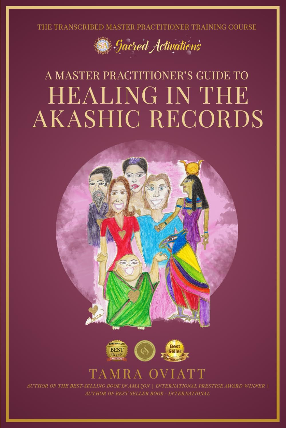 A Master Practitioner’s Guide To Healing In The Akashic Records: The Transcribed Master Practitioner Training Course