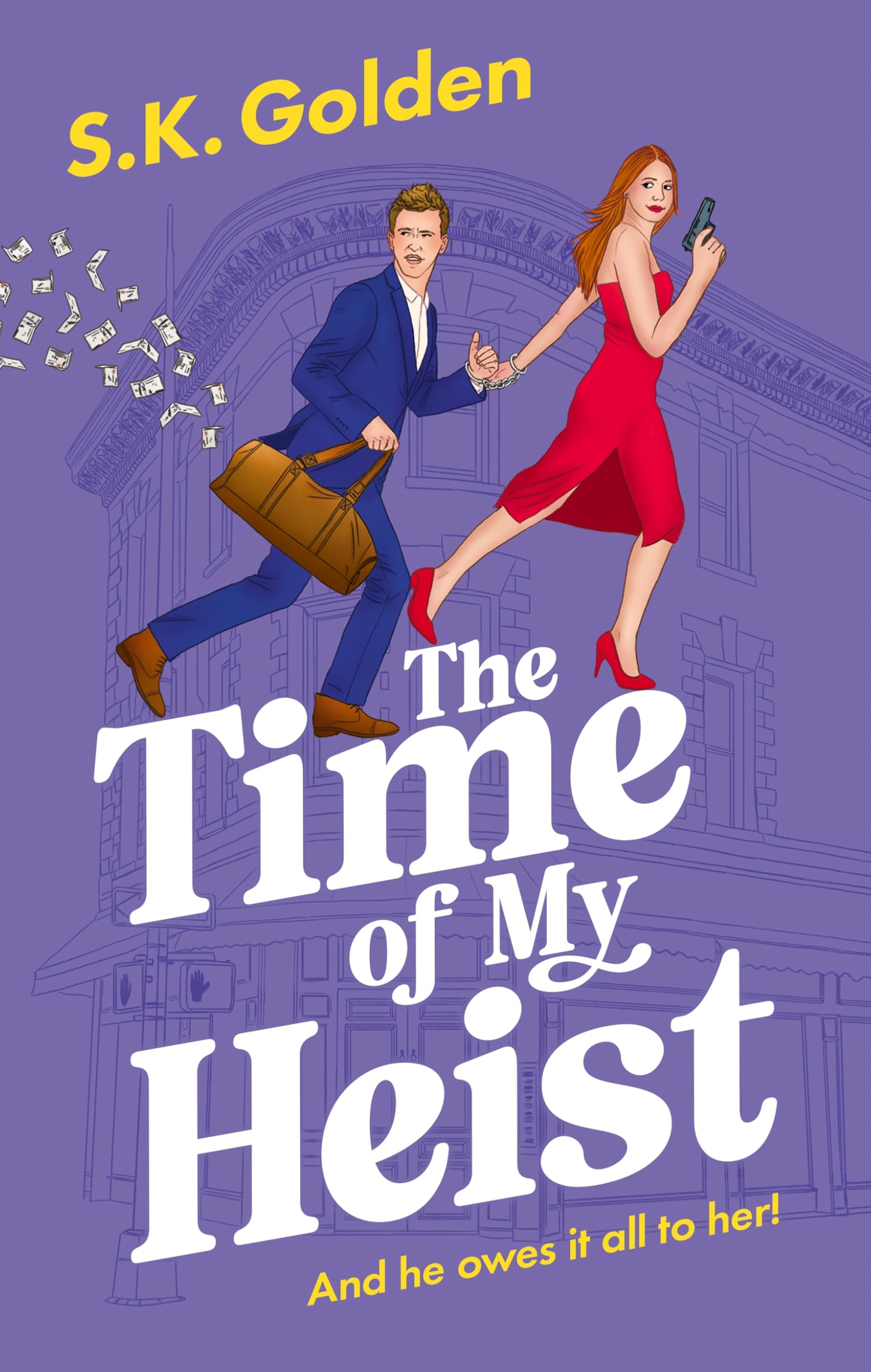 The Time Of My Heist by S.K. Golden (Hardback Book)