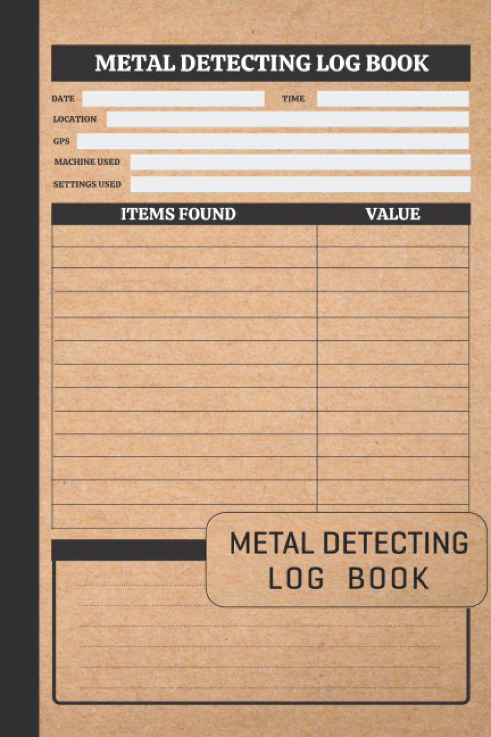 Metal Detecting Log Book: Metal Detector Logbook for Detectorists, Relic Hunters and Earth Diggers | Keep Track of Your Gold, Silver and Other Metal ... Gift for Metal Detectorist and Coin Whisperer