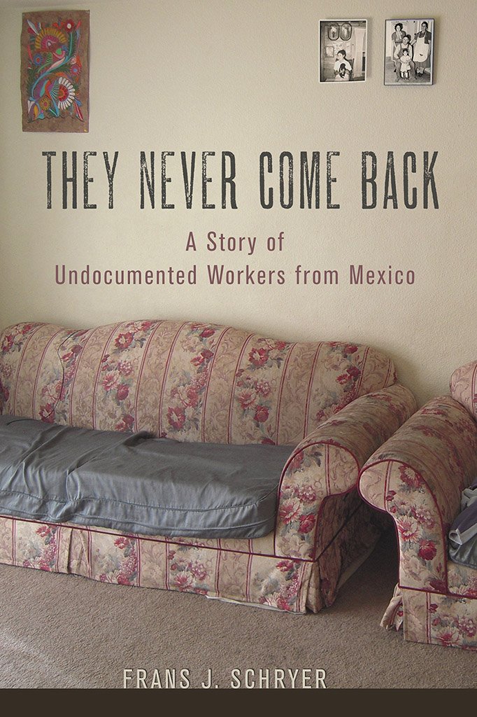 Buy They Never Come Back: A Story of Undocumented Workers from Mexico — BookShops.in