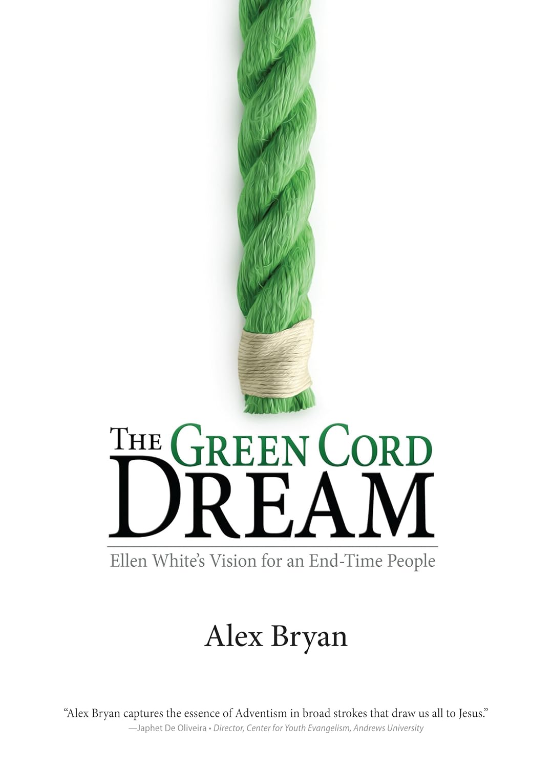 The Green Cord Dream Pursuing Ellen White's Vision of Jesus and His